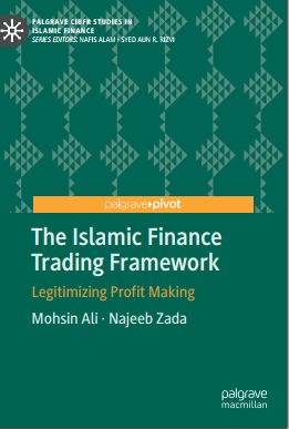 The Islamic Finance Trading Framework: Legitimizing the Trade of Financial Instruments